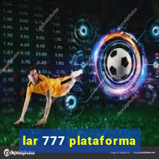 lar 777 plataforma